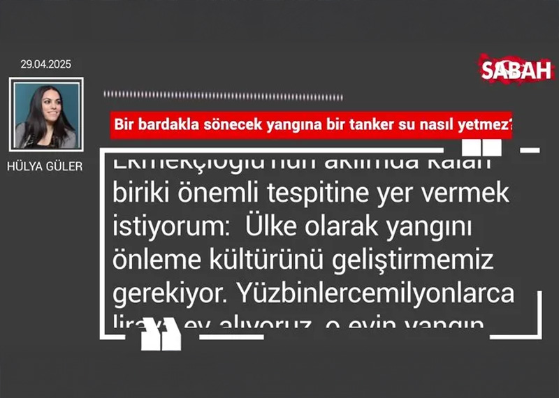 Bir bardakla sönecek yangına bir tanker su nasıl yetmez?
